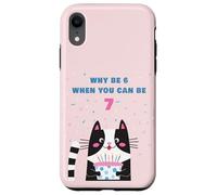 Custodia per iPhone XR Why Be 6 When You Can Be 7 - Girls Birthday Cartoon Cat