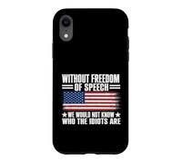 Custodia per iPhone XR Without Freedom of Speech We Would Not Know Who The Idiots