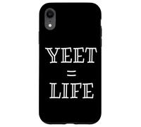 Custodia per iPhone XR Yeet Equals Life - Funny Gamer YEET Meme For Yeeting Yeets