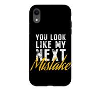 Custodia per iPhone XR You Look Like My Next Mistake Flirt Pickup Hookup Line Party