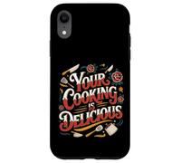Custodia per iPhone XR Your Cooking Is Delicious Chef Compliment Kitchen -