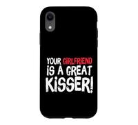 Custodia per iPhone XR Your Girlfriend is A Great Kisser Funny Gag