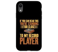 Custodia per iPhone XR You're Standing Too Close to My Record Player Vinyl Records
