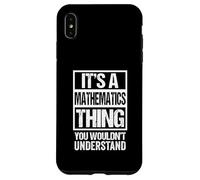 Custodia per iPhone XS Max A Mathematics Thing You Wouldn't Understand Mathematician