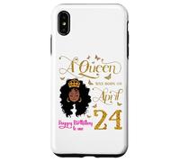 Custodia per iPhone XS Max A Queen Was Born on April 24 Happy Birthday To Me 24th Aprile