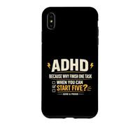 Custodia per iPhone XS Max ADHD Because Why Finish One Task When You Can Start Five