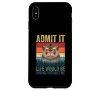 Custodia per iPhone XS Max Admit It Life Would Be Boring Without Me Longtailed Macaques