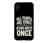 Custodia per iPhone XS Max All Plants are Edible Some Only Once Funny Nature Humor