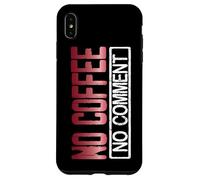 Custodia per iPhone XS Max Amante del caffè Nessun commento Bevitore di caffè