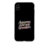 Custodia per iPhone XS Max Awesome Like My Grandson