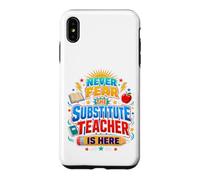 Custodia per iPhone XS Max Back To School Never Fear The Substitue Teacher Is Here
