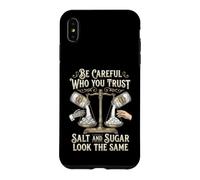 Custodia per iPhone XS Max Be Careful Who You Trust Salt and Sugar Look the Same