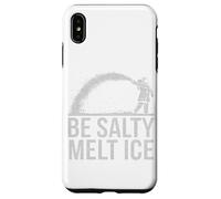 Custodia per iPhone XS Max Be Salty Melt ICE T-shirt Uomo Donna Protesta