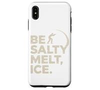 Custodia per iPhone XS Max Be Salty Melt ICE T-shirt Uomo Donna Protesta