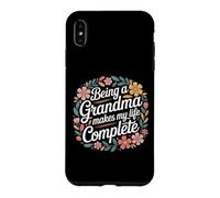 Custodia per iPhone XS Max Being A Grandma Makes My Life Complete - Citazione floreale