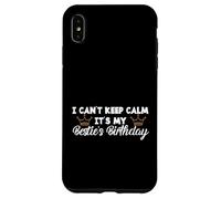 Custodia per iPhone XS Max Best Friend BFF I Can't Keep Calm It's My Besties Compleanno