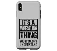 Custodia per iPhone XS Max Black: A Wrestling Thing You Wouldn't Understand Fan/Fighter