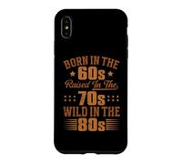 Custodia per iPhone XS Max Born In The 60s - Raised In The 70s - Wild In The 80s