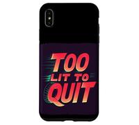 Custodia per iPhone XS Max Bright Too lit to Quit Dichiarazione
