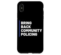 Custodia per iPhone XS Max Bring Back Community Policing Police Resource Officer Cops