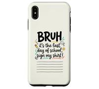 Custodia per iPhone XS Max Bruh, è il mio ultimo giorno di scuola da studente Firma la mia firma 1