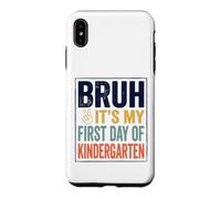 Custodia per iPhone XS Max Bruh It's My First Day Of Kindergarten First Day of School