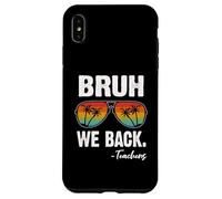Custodia per iPhone XS Max Bruh We Back Teachers Happy First Day Of School - Occhiali da sole