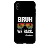 Custodia per iPhone XS Max Bruh We Back Teachers Happy First Day Of School - Occhiali da sole