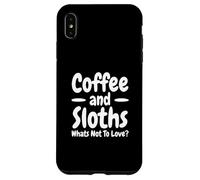 Custodia per iPhone XS Max Caffè E Bradipi Cosa Non Amare Divertente Bradipo