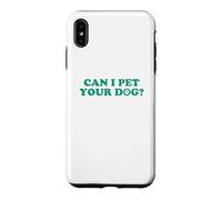 Custodia per iPhone XS Max Can I Pet Your Dog