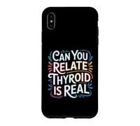Custodia per iPhone XS Max Can You Relate Thyroid Is Real Consapevolezza della lotta