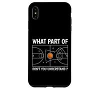 Custodia per iPhone XS Max Che parte di Don't You Understand Basketball Coach Divertente