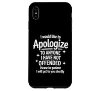 Custodia per iPhone XS Max Chiedi scusa a chiunque non sia ancora offeso sarcasmo