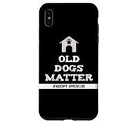 Custodia per iPhone XS Max Citazione del cane anziano Old Dogs Matter Adotta Soccorso Cani Senior