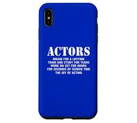 Custodia per iPhone XS Max Citazione della passione per la vita degli attori sognano