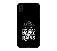 Custodia per iPhone XS Max Citazione I'm Only Happy When It Rains