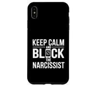 Custodia per iPhone XS Max Citazione motivazionale "Keep Calm and Block the Narcissist"