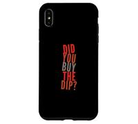 Custodia per iPhone XS Max Citazioni divertenti Dip Testo Persone divertenti Hai comprato il tuffo