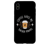 Custodia per iPhone XS Max Coffee Gives Me Teacher Powers Cafeine Baristas Coffee Lover