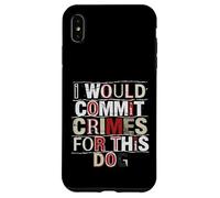 Custodia per iPhone XS Max Commetterei crimini per questo umorismo amante dei cani