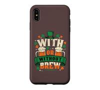 Custodia per iPhone XS Max Con o senza Brew St Patricks Day Beer