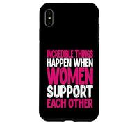 Custodia per iPhone XS Max Cose incredibili quando le donne si sostengono a vicenda