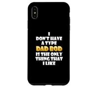 Custodia per iPhone XS Max Dad Bod is my type Funny Gag Fathers Day costume Cute Dads