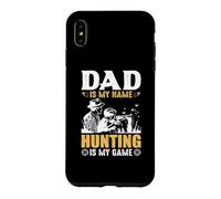 Custodia per iPhone XS Max Dad Is My Name Hungting Is My Game Hunter Life
