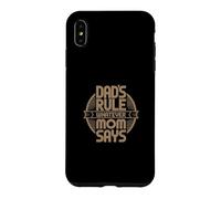 Custodia per iPhone XS Max Dad's Rule Whatever Mom Says