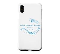 Custodia per iPhone XS Max Dead. Buried. Raised - Christian Church Baptism Romans 6:4