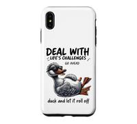 Custodia per iPhone XS Max Deal With Challenges Duck Roll Off Citazione divertente