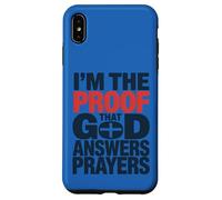 Custodia per iPhone XS Max Design con scritta "I'm The Proof God Answers Prayers"