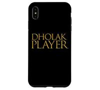 Custodia per iPhone XS Max Dholak Giocatore Miglior Strumento Musicale Dholak Musicista