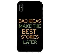 Custodia per iPhone XS Max Dire - Le cattive idee fanno le migliori storie dopo